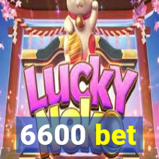 6600 bet